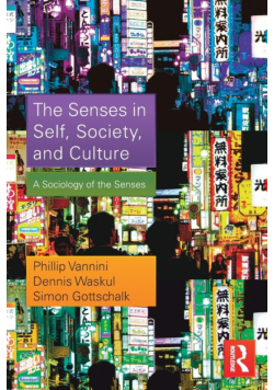 The Senses in Self, Society, and Culture