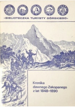 Kronika dawnego Zakopanego z lat 1848  1890