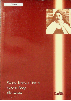 Święta Teresa z Lisieux słowem Boga dla świata