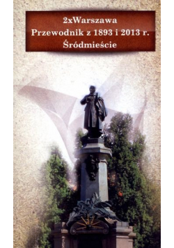 2 x Warszawa Śródmieście Przewodnik z 1893 i 2013 r