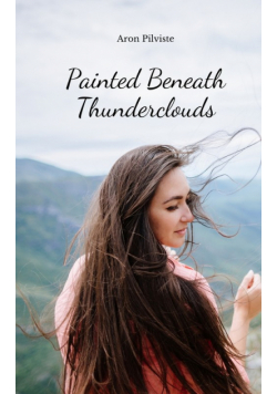 Painted Beneath Thunderclouds