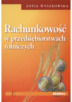 Rachunkowość w przedsiębiorstwach rolniczych