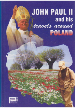 John Paul II and his travels around Poland