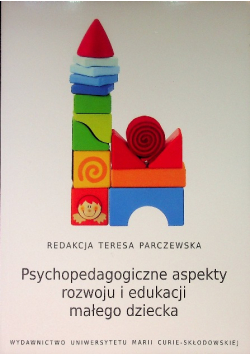 Psychopedagogiczne aspekty rozwoju i edukacji małego dziecka