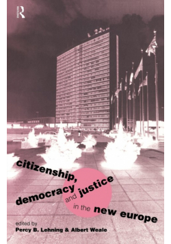 Citizenship, Democracy and Justice in the New Europe