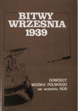 Bitwy września 1939 Dowódcy Wojska Polskiego we wrześniu 1939
