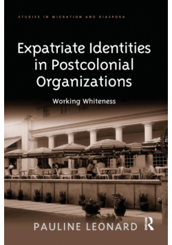 Expatriate Identities in Postcolonial Organizations