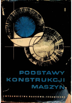 Podstawy Konstrukcji Maszyn Tom I