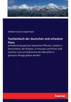 Taschenbuch der deutschen und schweizer Flora
