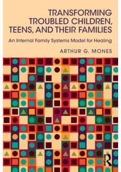 Transforming Troubled Children, Teens, and Their Families