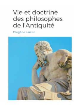 Vies et doctrines des philosophes de l'Antiquité
