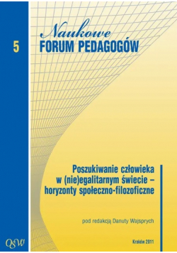 Poszukiwanie człowieka w (nie)egalitarnym świecie horyzonty społeczno - filozoficzne