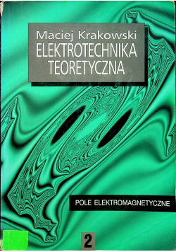 Elektrotechnika teoretyczna tom 2