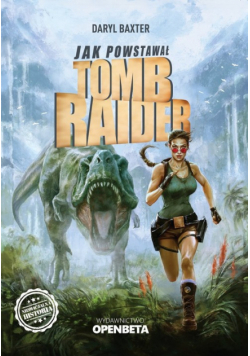Jak powstawał Tomb Raider