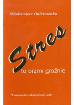 Stres : to brzmi groźnie