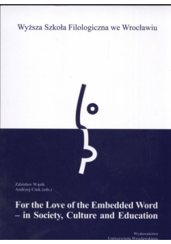 For the Love of the Embedded Word - in Society Culture and Education
