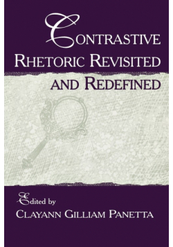 Contrastive Rhetoric Revisited and Redefined