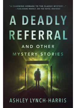 A Deadly Referral and Other Mystery Stories