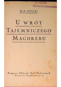 U wrót tajemniczego Maghrebu, 1930 r.