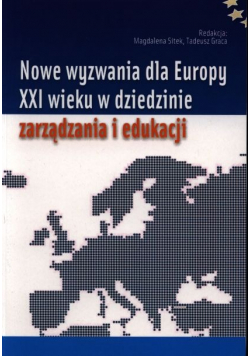 Nowe wyzwania dla Europy XXI wieku w dziedzinie zarządzania i edukacji