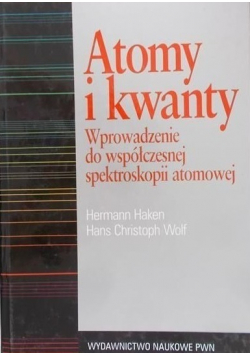Atomy i kwanty Wprowadzenie do współczesnej spektroskopii atomowej