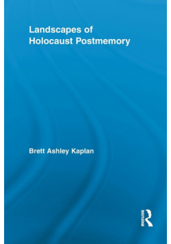 Landscapes of Holocaust Postmemory