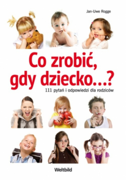 Co zrobić, gdy dziecko...?