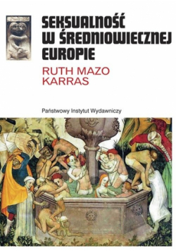 Karras Ruth Mazo - Seksualność w średniowiecznej Europie