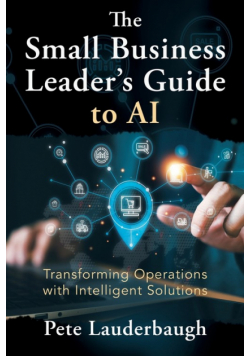 The Small Business Leader's Guide to AI