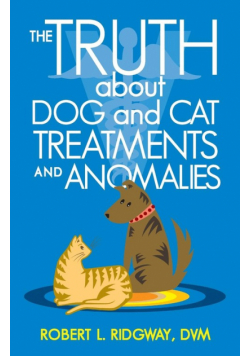 The Truth about Dog and Cat Treatments and Anomalies