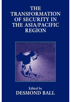 The Transformation of Security in the Asia/Pacific Region