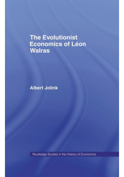 The Evolutionist Economics of Leon Walras