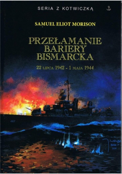 Przełamanie bariery Bismarcka. 22 lipca 1942 - 1 maja 1944