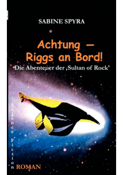 Achtung - Riggs an Bord!