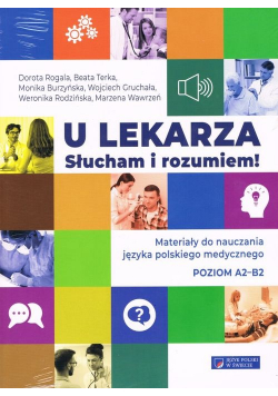 U lekarza Słucham i rozumiem Materiały do nauczania języka polskiego medycznego