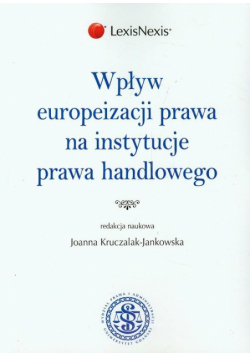 Wpływ europeizacji prawa na instytucje prawa handlowego