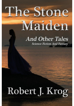 The Stone Maiden and Other Tales