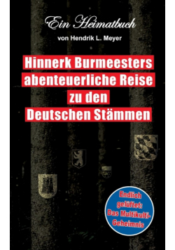 Hinnerk Burmeesters abenteuerliche Reise zu den Deutschen Stämmen