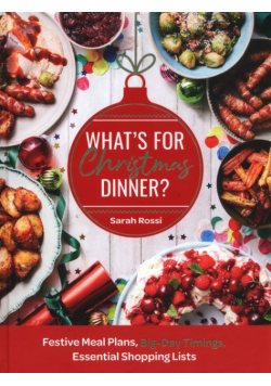 What’s For Christmas Dinner? Festive Meal Plans, Big-Day Timings, Essential Shopping Lists