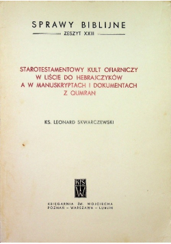 Starotestamentowy kult ofiarniczy w liście do hebrajczyków a w manuskryptach i dokumentach z Qumran