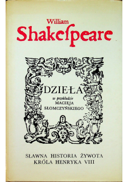 Shakespeare  Dzieła Sławna historia żywota Króla Henryka VII