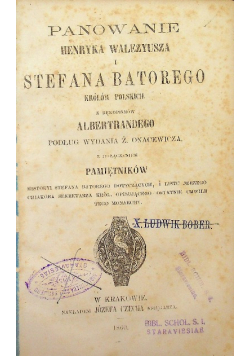 Panowanie Henryka Walezjusza i Stefana Batorego Królów polskich 1860 r.