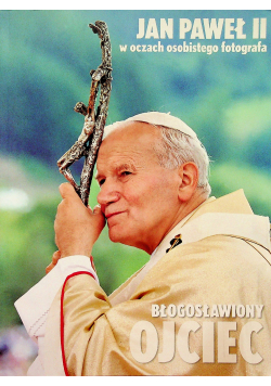 Błogosławiony Ojciec Jan Paweł II