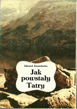 Jak powstały Tatry
