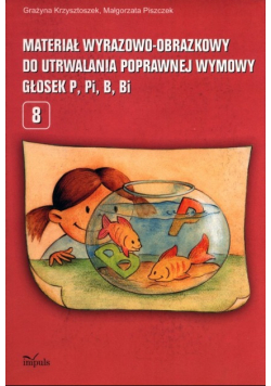 Materiał wyrazowo-obrazkowy do utrwalania poprawnej wymowy głosek p, pi, b, bi