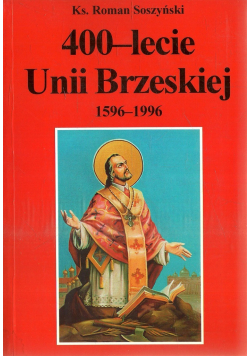 400 lecie Unii Brzeskiej 1596 do 1996
