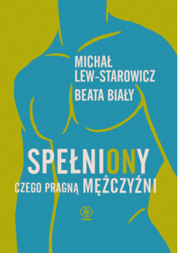 SpełniONy. Czego pragną mężczyźni
