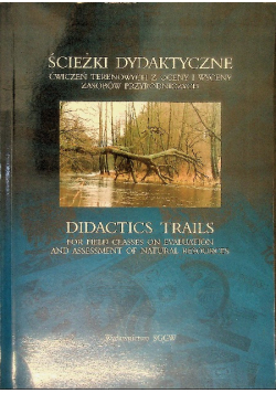 Ścieżki dydaktyczne  Ćwiczeń terenowych z oceny i wyceny zasobów przyrodniczych