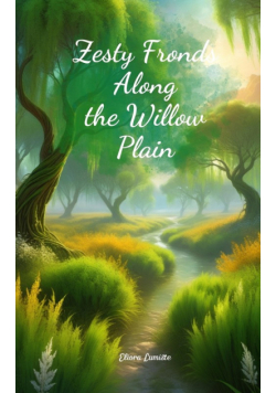 Zesty Fronds Along the Willow Plain