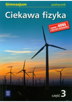 Ciekawa fizyka podręcznik część 3